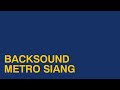 BACKSOUND METRO SIANG METROTV
