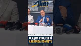 Manisa'da ulaşım projelerinde son durum ne!