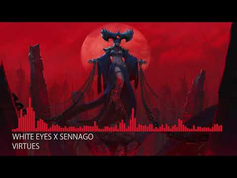 [Deathstep] White Eyes X Sennago - Virtues