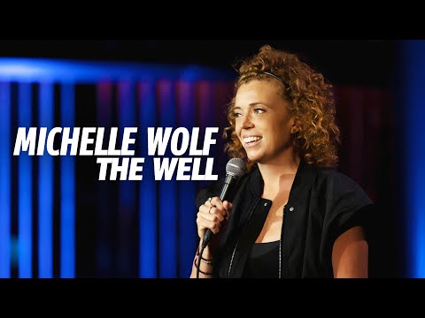 Michelle Wolf: The Well