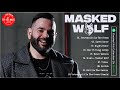 M A S K E D W O L F GREATEST HITS FULL ALBUM BEST SONGS OF M A S K E D W O L F PLAYLIST 2021