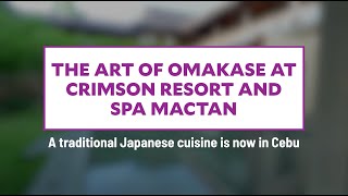 The Art of Omakase at Crimson Resort Mactan | 8-Course Japanese Dining Experience at AKA #cebufood