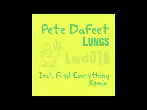 Pete Dafeet - Lungs (Original Mix)