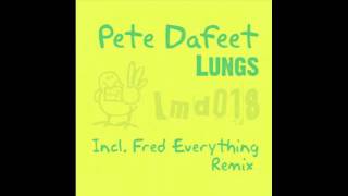 Pete Dafeet - Lungs (Original Mix)