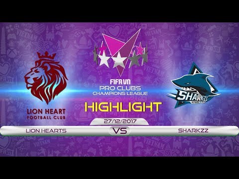 FIFAVN Pro Clubs Champions League Highlight | LION HEART FC vs SHARKZZ - 27.12.17