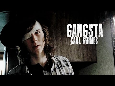 Carl Grimes || Gangsta
