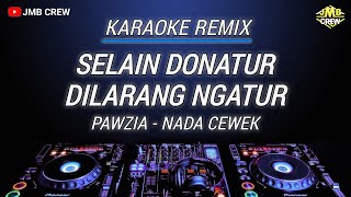 Download lagu Karaoke Selain Donatur Dilarang Ngatur - Pawzia Dj Remix Nada Cewek mp3