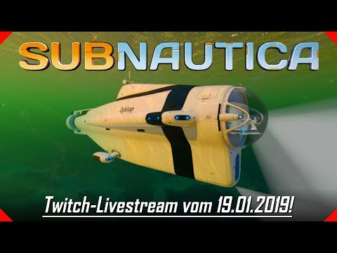 Subnautica | Twitch - Livestream vom 19.01.2019! | [Gameplay] [Deutsch] [German]