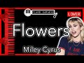 Flowers (LOWER -3) - Miley Cyrus - Piano Karaoke Instrumental