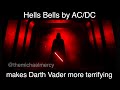 Hells Bells By AC DC Makes Darth Vader More Terrifying