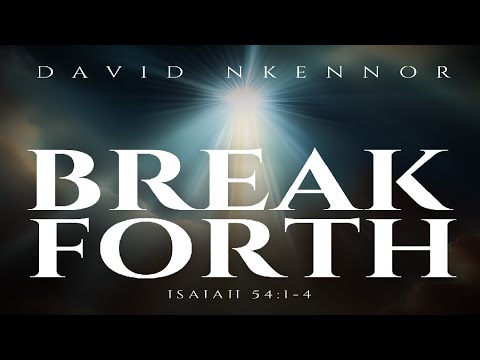 BREAKFORTH (Live) - David Nkennor #ISAIAH54 #gospelmusic #sing