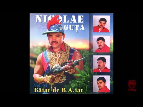 Nicolae Guta - Baiat de baiat