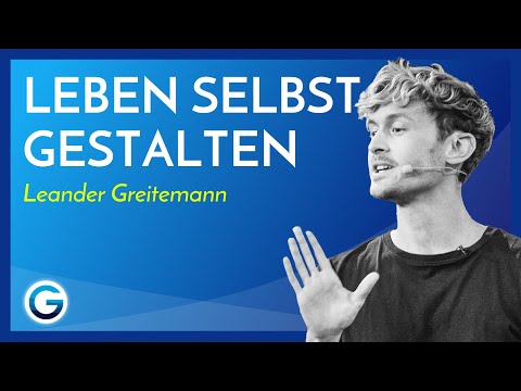 Neue Perspektiven entdecken: So führst du ein erfülltes Leben // Leander Greitemann