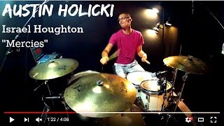 Austin Holicki - Israel Houghton - Mercies - Drum Cover *HD Studio Quality