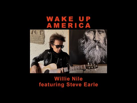 Willie Nile - Wake Up America (Featuring Steve Earle)