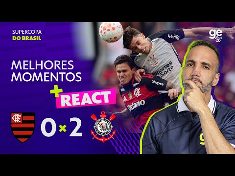 FLAMENGO 0 X 2 CORINTHIANS | MELHORES MOMENTOS + REACT | SUPERCOPA REI 2026 | ge tv