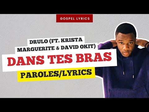 Drulo (ft. Krista Marguerite & David Okit) - Dans tes bras (Paroles)