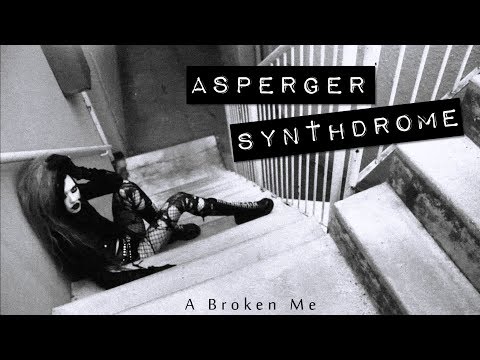 Asperger Synthdrome - A Broken Me