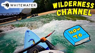 Charlotte Whitewater Center Wilderness Channel "How To"