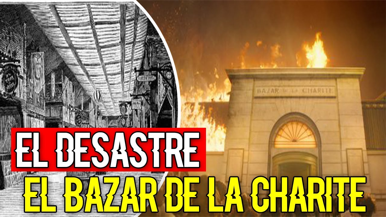 El DESASTRE en el BAZAR de la CHARITÉ (Bazar de la CARIDAD)
