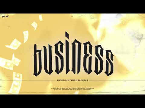 ZBROCKY x PEBE x BLACKUS - BUSINESS