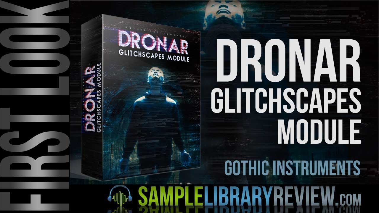 First Look: Dronar Glitchscapes by Gothic Instruments