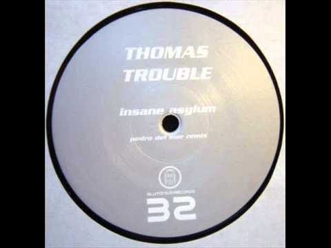 Thomas Trouble - Insane Asylum (Pedro Del Mar Remix)