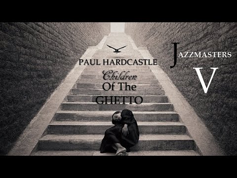 Paul Hardcastle ft Helen Rogers - Children of the Ghetto [Jazzmasters V]