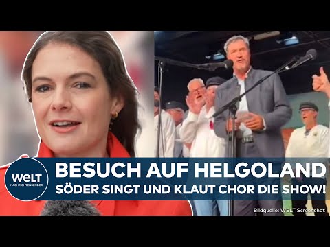 HELGOLAND: Söder als Sänger! CSU-Chef stiehlt Chor die Show! Bayerns Ministerpräsident teilt aus