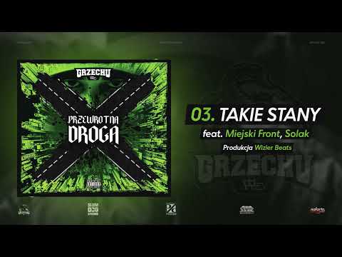 Grzechu PPZ feat. Miejski Front, Solak - Takie Stany (prod. Wizier)