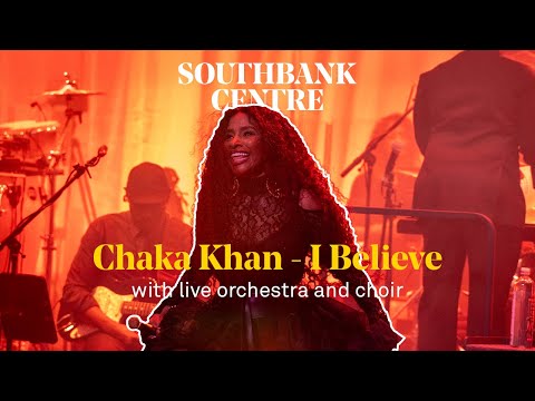 Chaka Khan – 'I Believe’ (live), with Nu Civilisation Orchestra and the Southbank Meltdown Choir