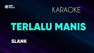 Download lagu Slank - Terlalu Manis Karaoke mp3