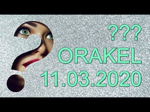 ??? ORAKEL: 11.03.2020