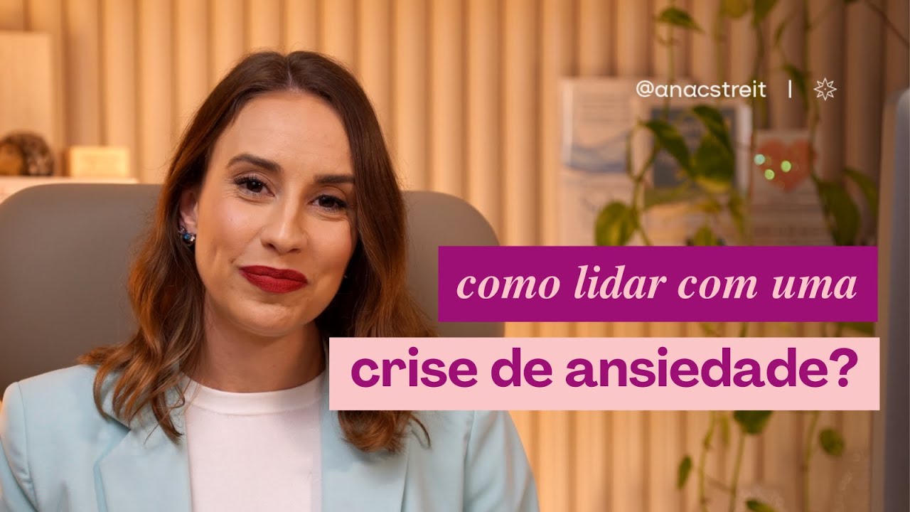 COMO LIDAR com uma crise de ANSIEDADE