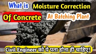 How to do Moisture Correction of Concrete At Batching Plant | How to Do Batch Correction In Hindi |