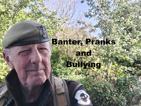 Banter, Pranks & Bullying in the Army 