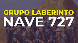 Grupo Laberinto - Nave 727 (Audio Oficial)