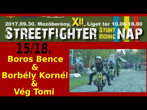12. (2017) Streetfighter Nap - 15 - Boros Bence & Borbély Kornél & Vég Tomi