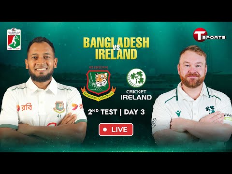 LIVE | Bangladesh vs Ireland, 2nd Test | Day 3 | Ireland tour of Bangladesh, 2025 | T Sports