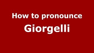 How to pronounce Giorgelli