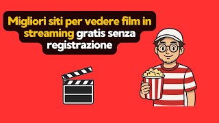 Migliori siti per vedere film in streaming gratis senza registrazione