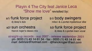 Playin' 4 The City "Show me love" Feat. Janice Leca (DJ Deep's dub) 2001 Straight Up Recordings