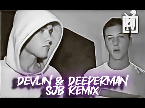 Devlin & Deeperman (PHTV2) (SJB REMIX) 👿