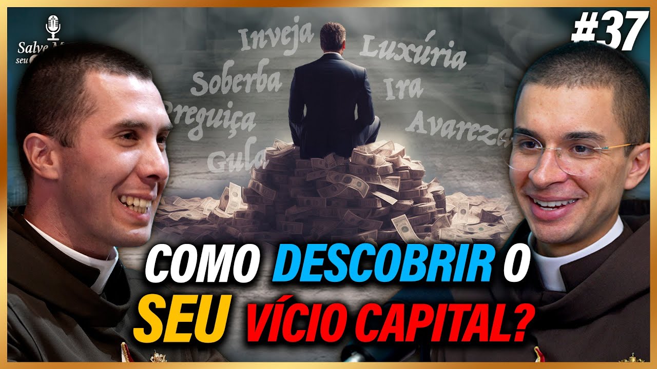 🎙️Os sete vícios capitais: descubra o SEU e vença-o! (1/2)