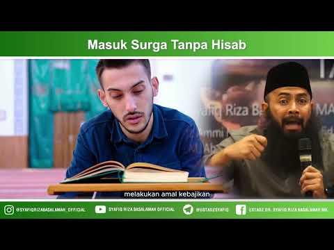 Masuk Surga Tanpa Hisab - Ustadz Dr Syafiq Riza Basalamah MA