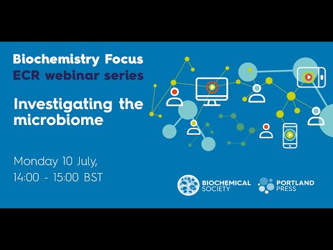 Biochemistry Focus ECR webinar series – Investigating the microbiome