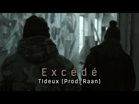 Tideux - Excédé - (prod. Raan) - Clip - #Persévérance