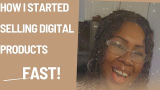 HERE IS HOW I GOT SET UP TO SELL DIGITAL PRODUCTS FAST!