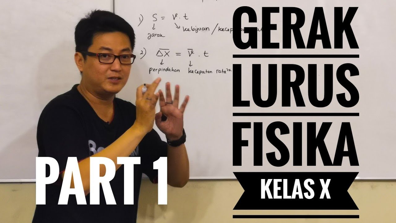 Fisika kelas X - Gerak Lurus(GLB,GLBB,GVA,GVB,GJB) part 1