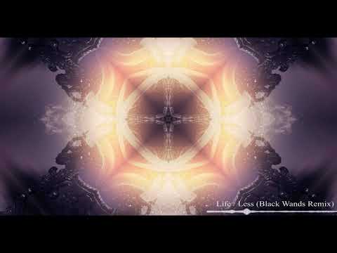 Video thumbnail for Life / Less (Black Wands Remix)